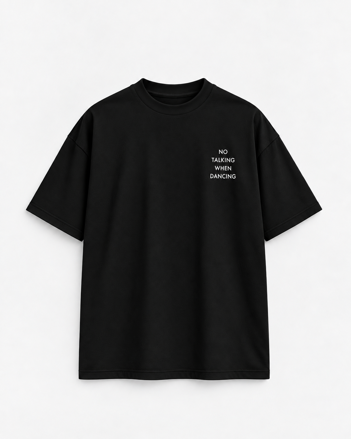 T-shirt No Talking When Dancing
